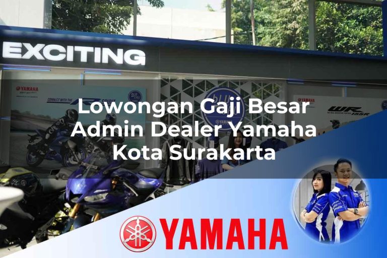 lowongan gaji besar admin dealer yamaha kota surakarta 1752753821