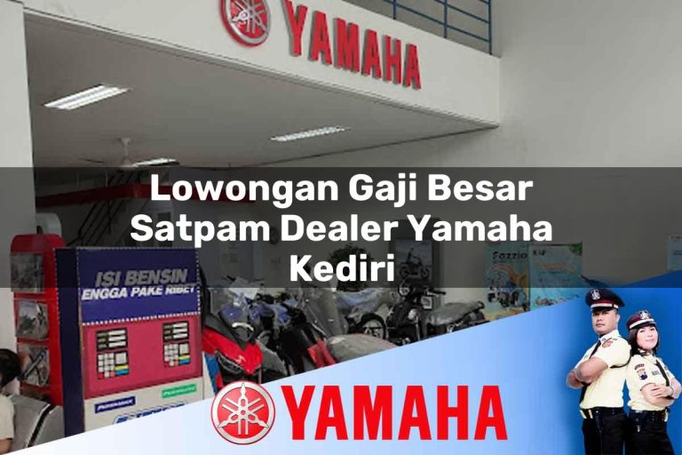 lowongan gaji besar satpam dealer yamaha kediri 1752744916
