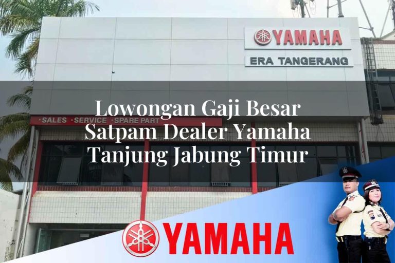lowongan gaji besar satpam dealer yamaha tanjung jabung timur 1752397171