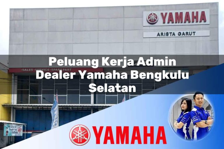peluang kerja admin dealer yamaha bengkulu selatan 1752750561