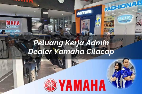 peluang kerja admin dealer yamaha cilacap 1752651158