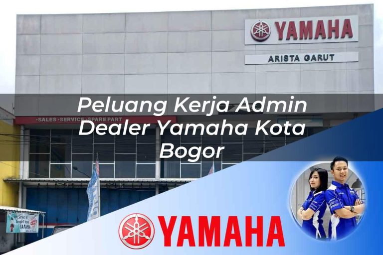 peluang kerja admin dealer yamaha kota bogor 1752477977