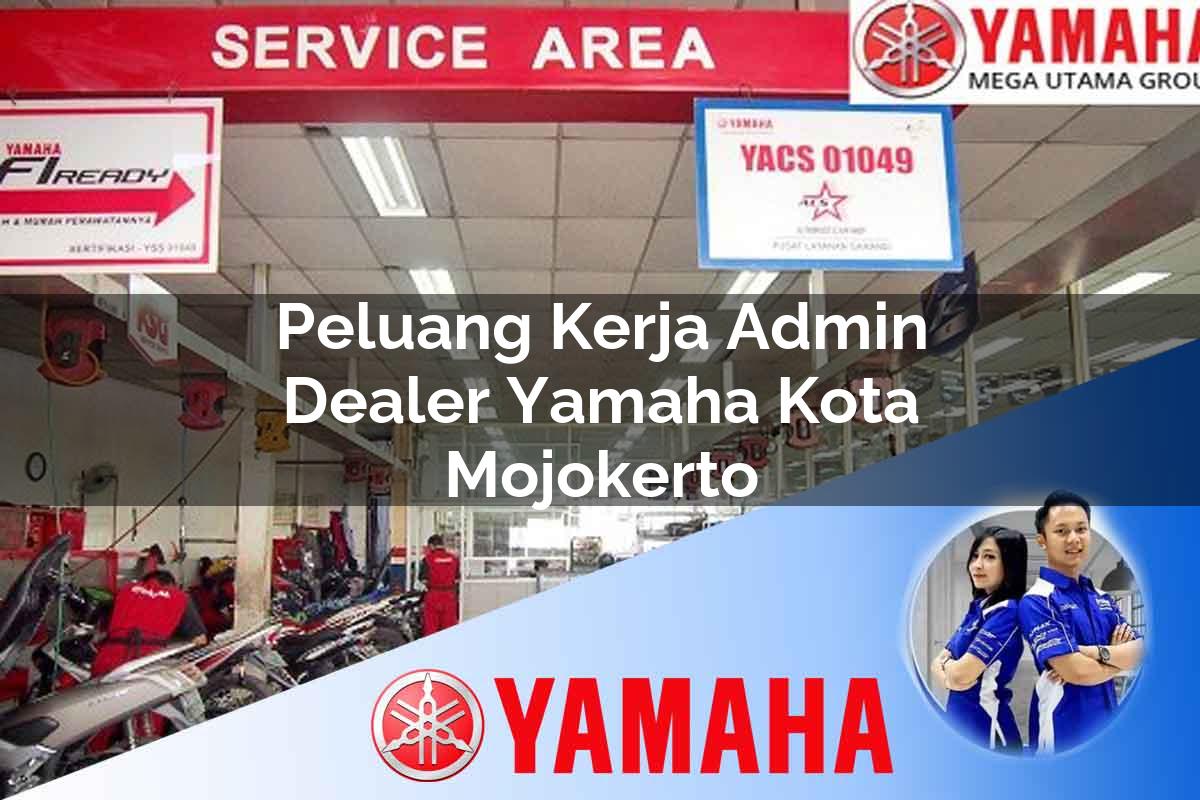 peluang kerja admin dealer yamaha kota mojokerto 1752395013