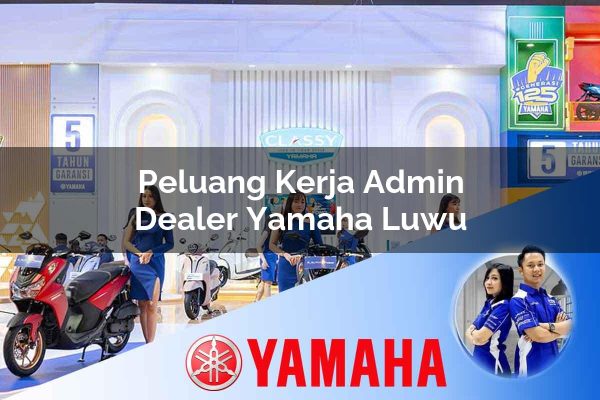 peluang kerja admin dealer yamaha luwu 1752652406