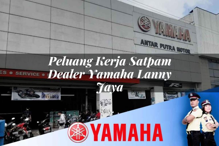 peluang kerja satpam dealer yamaha lanny jaya 1752747175