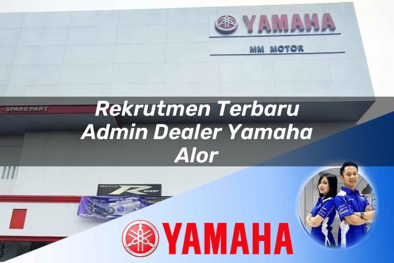 rekrutmen terbaru admin dealer yamaha alor 1752741569