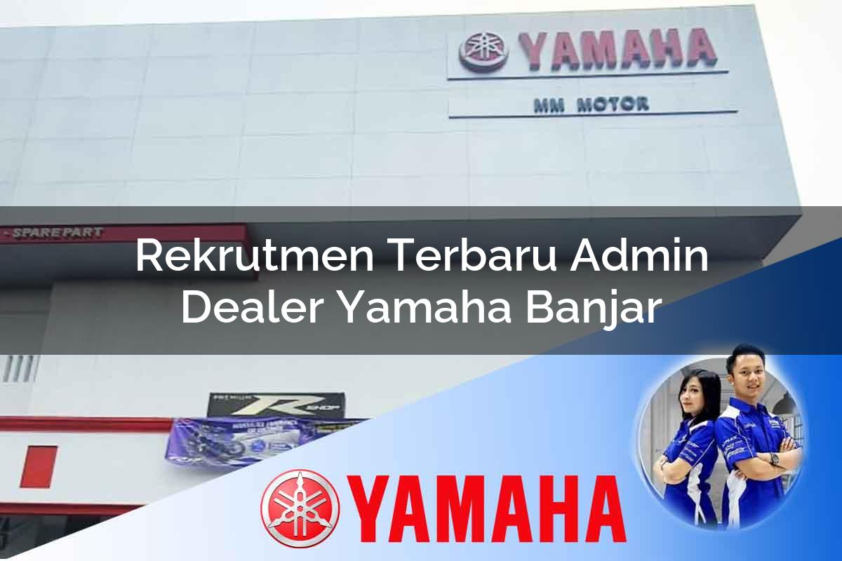 rekrutmen terbaru admin dealer yamaha banjar 1752395712