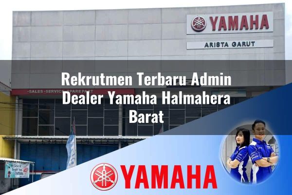 rekrutmen terbaru admin dealer yamaha halmahera barat 1752737539