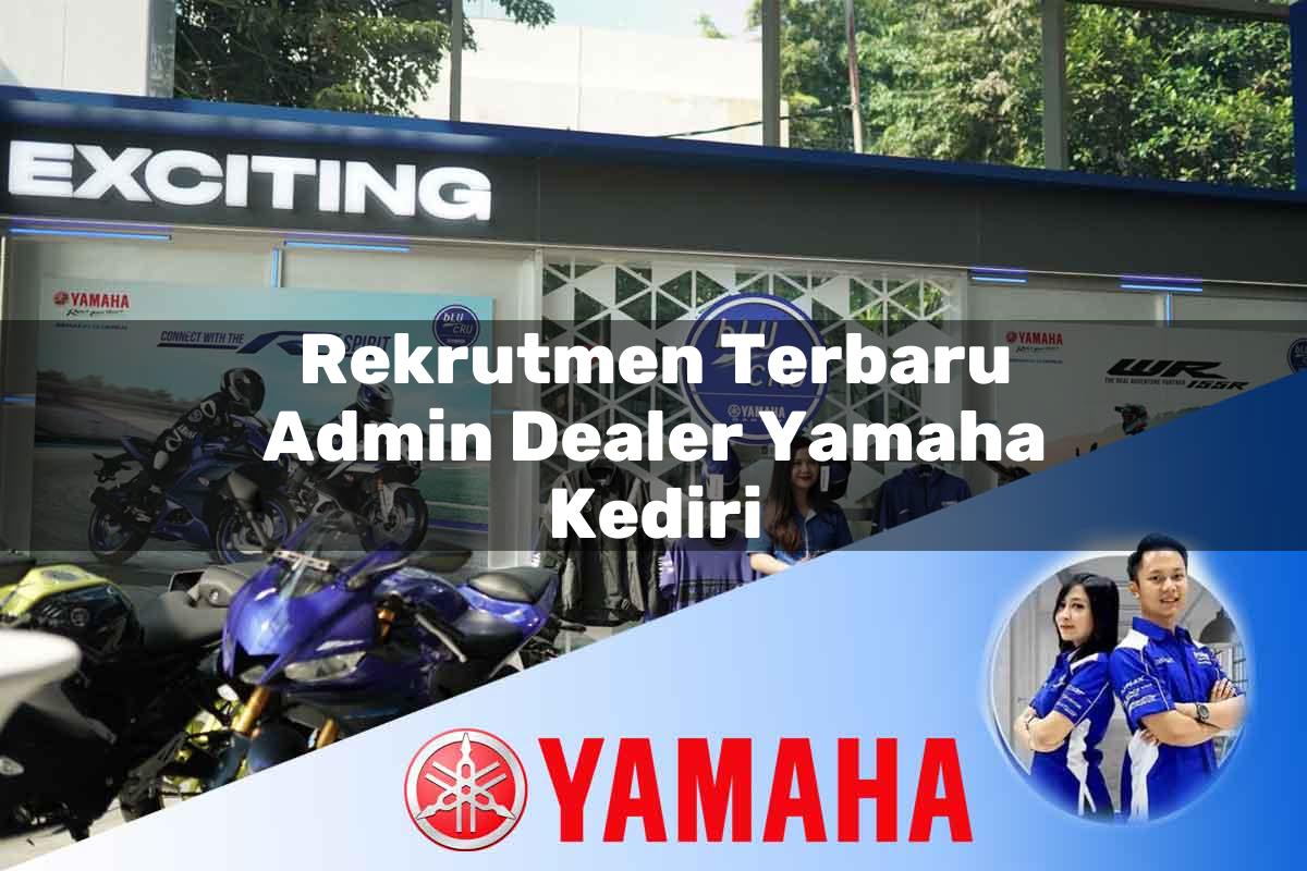 rekrutmen terbaru admin dealer yamaha kediri 1752739151