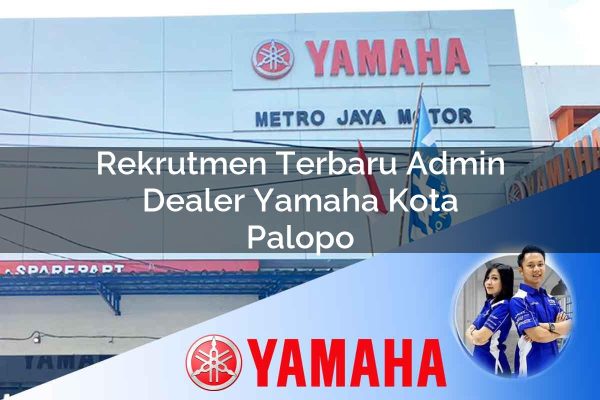rekrutmen terbaru admin dealer yamaha kota palopo 1752737487