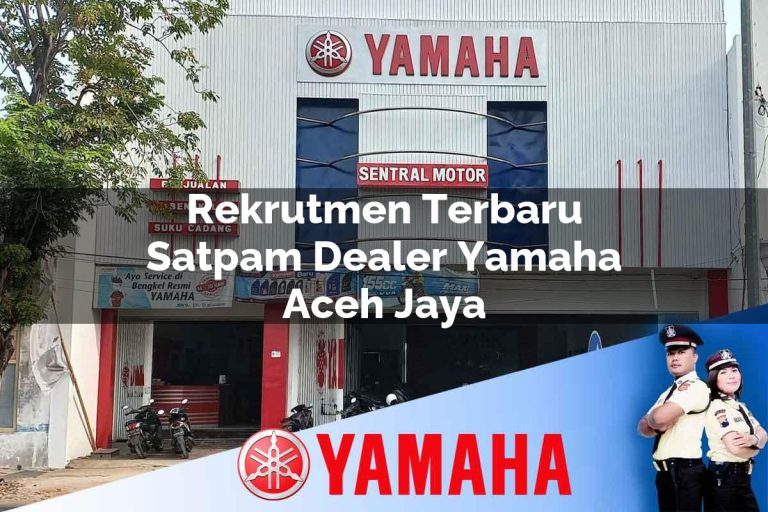 rekrutmen terbaru satpam dealer yamaha aceh jaya 1752398003