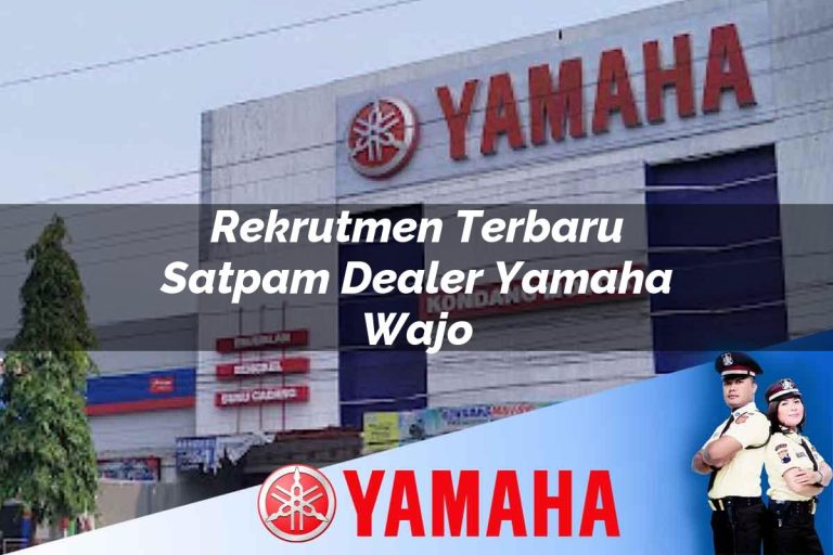 rekrutmen terbaru satpam dealer yamaha wajo 1752839592